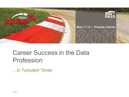 Career Success in the Data Profession …in Turbulent Times 2011.