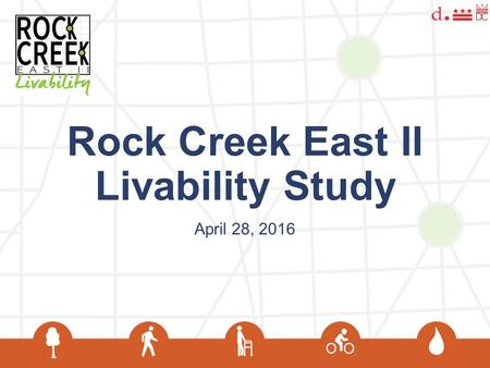 Rock Creek East II Livability Study April 28, 2016.