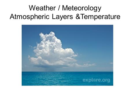 Weather / Meteorology Atmospheric Layers &Temperature.