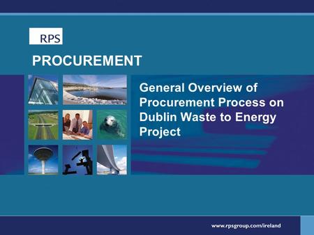 PROCUREMENT General Overview of Procurement Process on Dublin Waste to Energy Project.