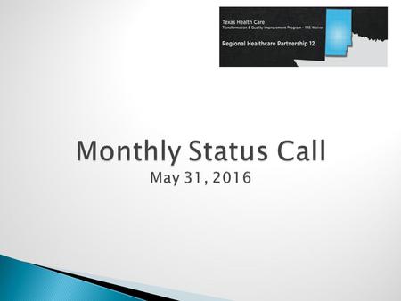  Regional LC Summary & Feedback  Focused Cohorts  DSRIP in Action Update  Reporting Sessions  Waiver Updates.