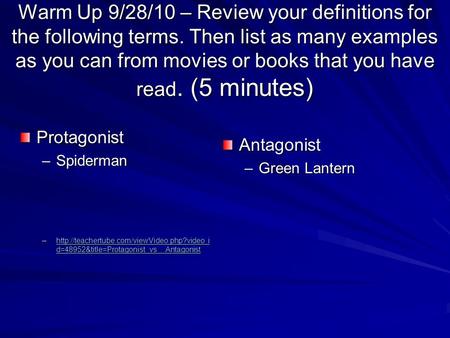 Warm Up 9/28/10 – Review your definitions for the following terms. Then list as many examples as you can from movies or books that you have read. (5 minutes)