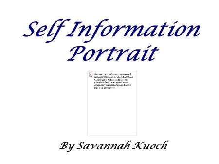 By Savannah Kuoch Self Information Portrait. Table of Contents SkillsPage 3 AptitudesPage 4 ValuesPage 5 AttitudesPage 6 ExperiencesPage 7 IntelligencesPage.