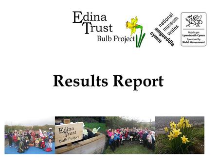 Results Report. Super Scientists! The Edina Trust would like to thank everyone that worked so hard planting their bulbs, observing and sending in their.