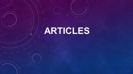 ARTICLES. -What Should you use A, AN or THE? - Even after years of studying English, students may find themselves asking that question over and over again.