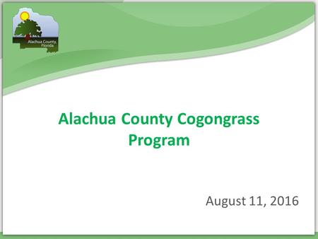 Alachua County Cogongrass Program August 11, 2016.