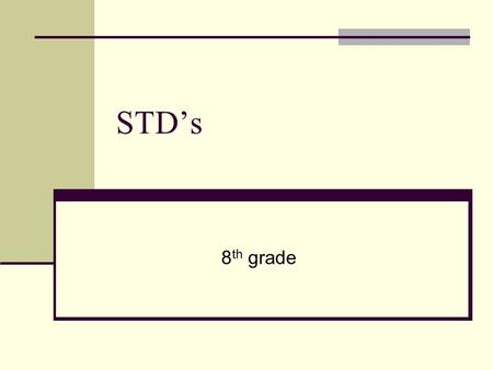 STD’s 8 th grade. May 9 th, 2012 Explain the following: Antibodies Antigens Lymphatic system T-cell Protozoa.