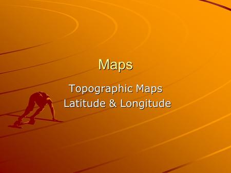 Maps Topographic Maps Latitude & Longitude Latitude & Longitude.