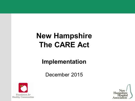 New Hampshire The CARE Act Implementation December 2015.