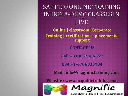 Online | classroom| Corporate Training | certifications | placements| support CONTACT US Call:+919052666559 USA:+1-6786933994 Mail :