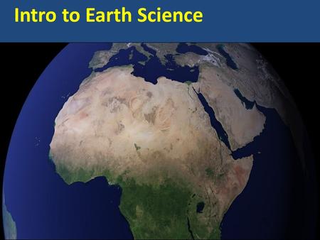 Intro to Earth Science. What is used to make an observation?