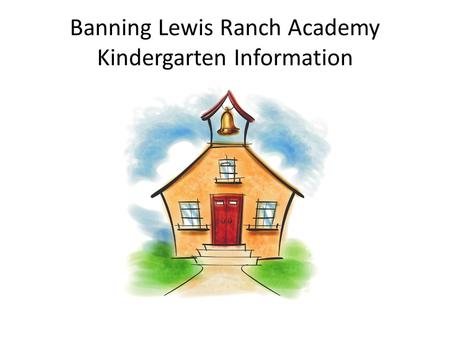 Banning Lewis Ranch Academy Kindergarten Information.