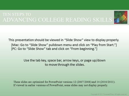 These slides are optimized for PowerPoint versions 12 (2007/2008) and 14 (2010/2011). If viewed in earlier versions of PowerPoint, some slides may not.