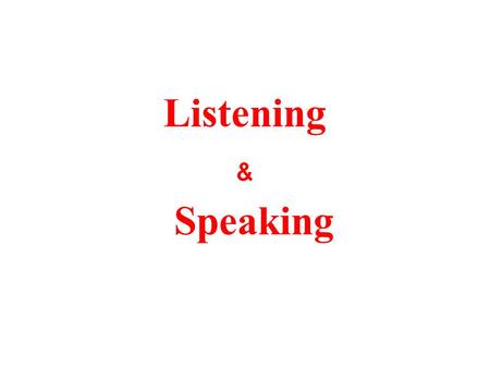 Listening ﹠ Speaking Listening ﹠ Speaking. Listening (P23) Discussion Students work in pairs to have a discussion according to the following questions: