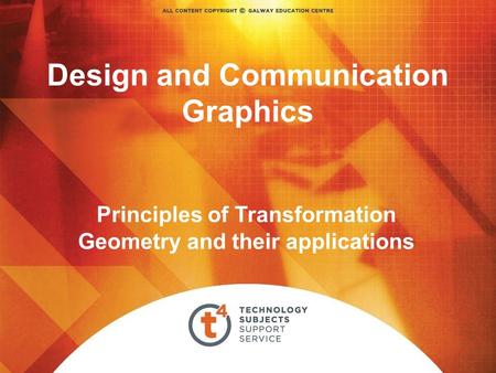 Design and Communication Graphics Principles of Transformation Geometry and their applications.