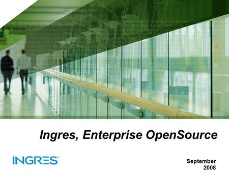 Ingres, Enterprise OpenSource September 2008. Agenda  Ingres Company v2  Enterprise… Open Source  The Appliance concept  Ingres Appliances offering.