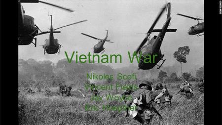 Vietnam War Nikoles Scofi Vincent Fields Jay Woyce Eric Hoepfner.