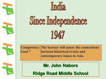 Mr. John Nabors Ridge Road Middle School Competency Goal 7 The learner will assess the connections between historical events and contemporary issues in.