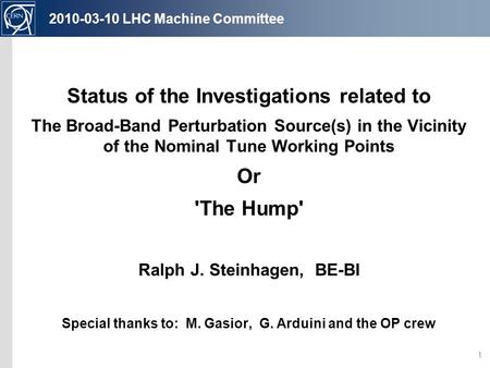 LMC tune perturbation and stability,  1 2010-03-10 LHC Machine Committee Status of the Investigations.