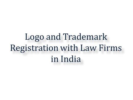 Logo and Trademark Registration with Law Firms in India.