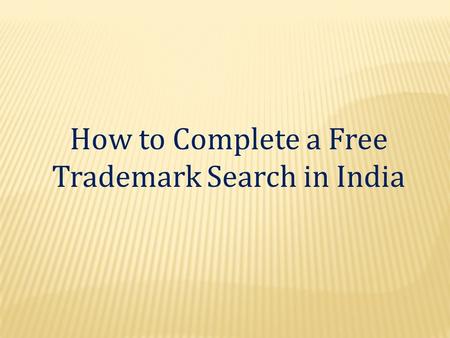 How to Complete a Free Trademark Search in India.