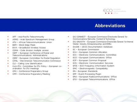 Abbreviations APT - Asia-Pacific Telecommunity ASMG - Arab Spectrum Management Group ATU – African Telecommunications Union BEM – Block Edge Mask BWA –