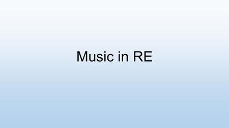 Music in RE. To begin the topic of celebration I would first play a piece of music that is typically played at British parties and children may recognise.