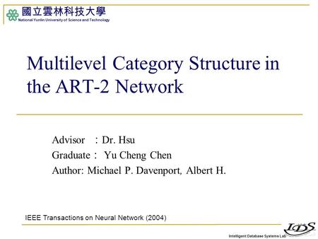 Intelligent Database Systems Lab 國立雲林科技大學 National Yunlin University of Science and Technology Advisor ： Dr. Hsu Graduate ： Yu Cheng Chen Author: Michael.