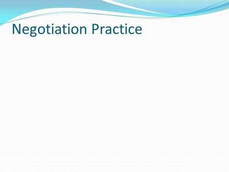 Negotiation Practice. –Start at minute 19:10 Variation in negotiation practice Agreements reached or not No forest agreement; no nitrogen-fixing agreement.