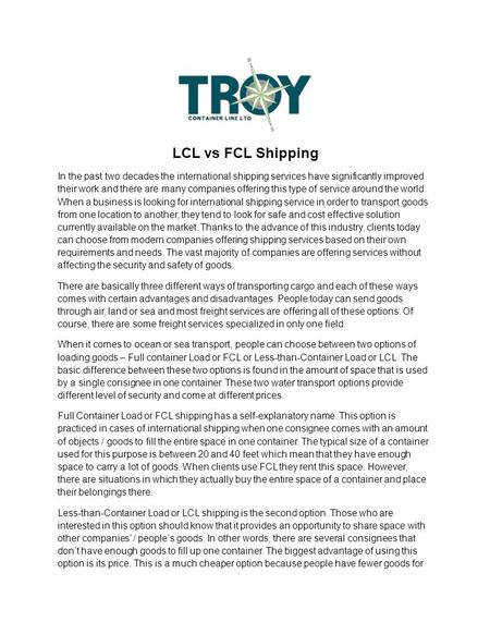 LCL vs FCL Shipping In the past two decades the international shipping services have significantly improved their work and there are many companies offering.