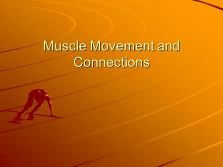 Muscle Movement and Connections. Basics of Muscle Contraction Muscles move your body by pulling on bones. Muscles pull by contracting. Muscles cannot.