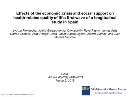 Effects of the economic crisis and social support on health-related quality of life: first wave of a longitudinal study in Spain by Ana Fernandez, Judith.