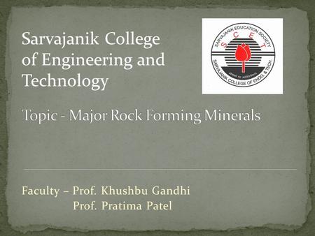 Sarvajanik College of Engineering and Technology Faculty – Prof. Khushbu Gandhi Prof. Pratima Patel.