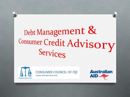 O Based on the guidelines given in the Consumer Credit Act 1999, the Council offers Debt Management Advisory Services. O Under this programme, the Council.