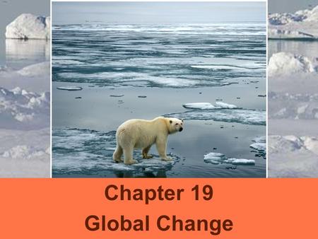 Chapter 19 Global Change. the skeptic’s position on climate change the science isn’t valid the problem is naturally occurring, not man-made changing our.