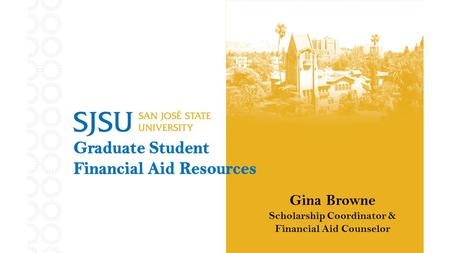 Gina Browne Scholarship Coordinator & Financial Aid Counselor.