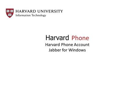 Harvard Phone Harvard Phone Account Jabber for Windows.