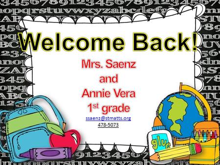 Type Infor matio n here Arrive 7:45 - 8:00 Students are expected to… - Unpack backpack/put away homework -Begin morning work 8:00 Prayer and Pledge Continue.