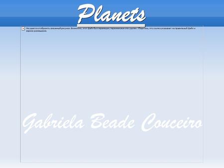 Planets Gabriela Beade Couceiro. Planets Venus Earth Mars.