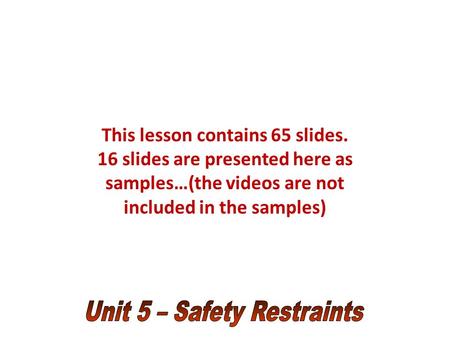 This lesson contains 65 slides. 16 slides are presented here as samples…(the videos are not included in the samples)