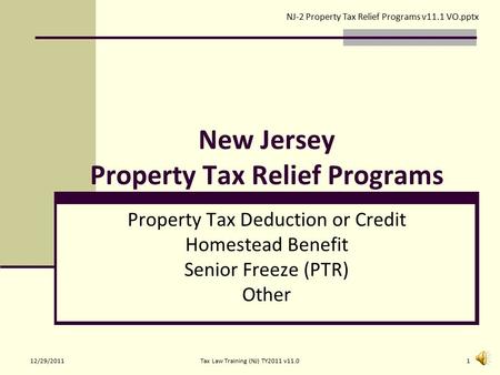 New Jersey Property Tax Relief Programs Property Tax Deduction or Credit Homestead Benefit Senior Freeze (PTR) Other NJ-2 Property Tax Relief Programs.