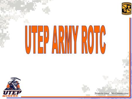 Train to Lead…We Commission!. What is ROTC? Army ROTC is an elective curriculum For students who are seeking more that the average college experience.