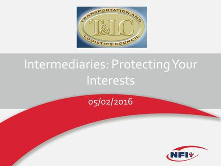 Intermediaries: Protecting Your Interests 05/02/2016.