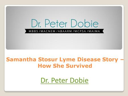 Samantha Stosur Lyme Disease Story – How She Survived Dr. Peter Dobie.