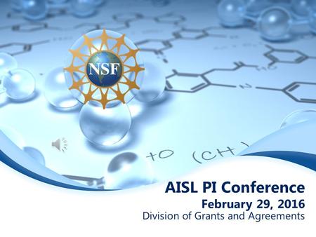 AISL PI Conference February 29, 2016 Division of Grants and Agreements.