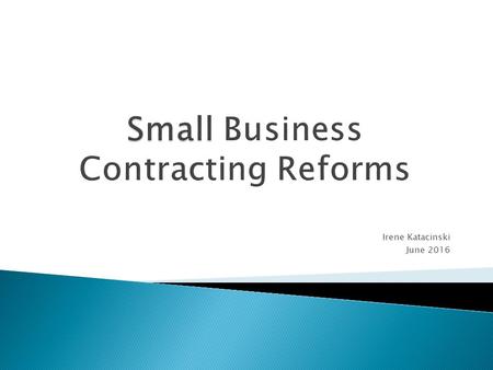 Irene Katacinski June 2016. Provisions Aimed at Improving Transparency and Clarity for Small Businesses Section 1802 Would require SBA to track companies.