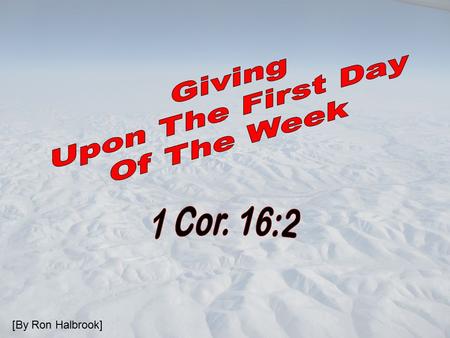 [By Ron Halbrook]. 2 Introduction: 1.Sacrificial, unselfish, cheerful giving 2.Bring in hand what is in heart! 1 Cor. 16:1-2; 2 Cor. 9:7.