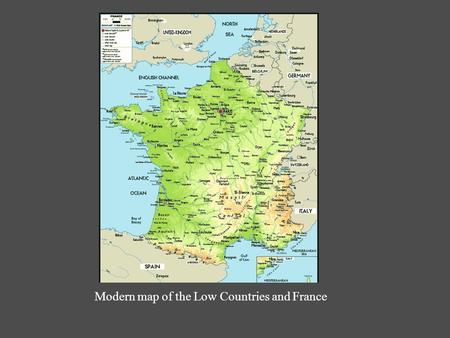 Modern map of the Low Countries and France. Northern NetherlandsSouthern Netherlands The NetherlandsBelgium HollandFlanders DutchFlemish Independent republicRuled.