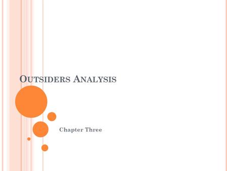 O UTSIDERS A NALYSIS Chapter Three. U SE OF A NECDOTE Hinton uses the anecdote approach to tell the story of Soda's horse, Mickey Mouse. As Ponyboy tells.