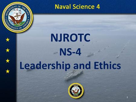 NJROTC NS-4 Leadership and Ethics 1. Lesson 07.02 Thinking Ethically: Communication Case Evaluation 2.